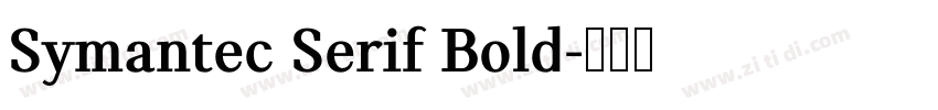 Symantec Serif Bold字体转换 Symantec Serif Bold字体转换